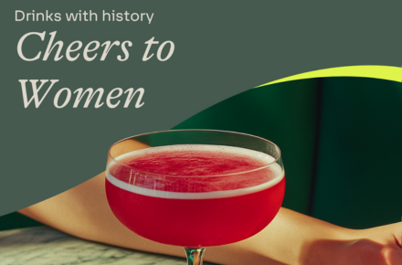 Cheers to women: drinks with history